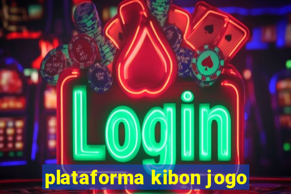 plataforma kibon jogo